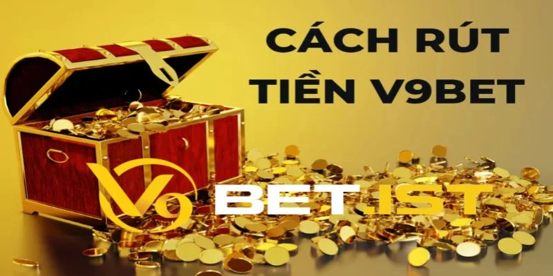 Quy trình rút tiền V9bet diễn ra dễ dàng và nhanh chóng